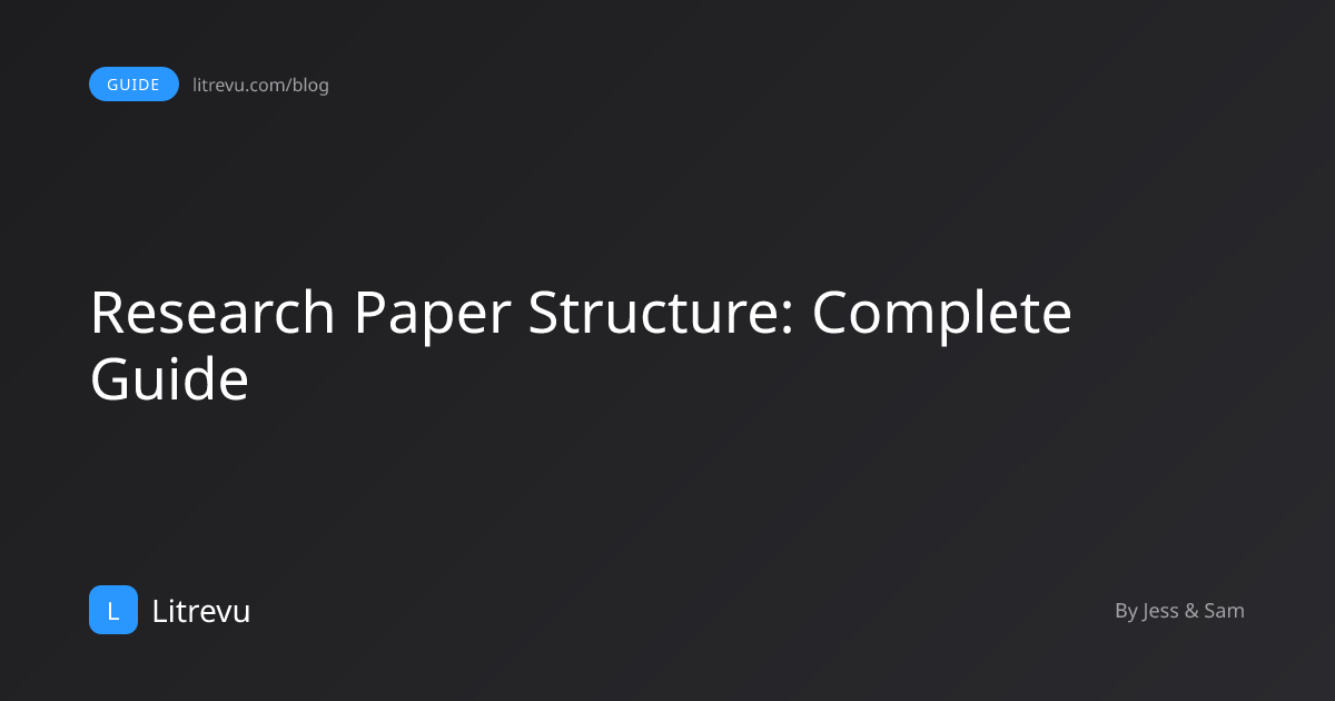 Research Paper Structure: The Complete Guide for Students | Litrevu